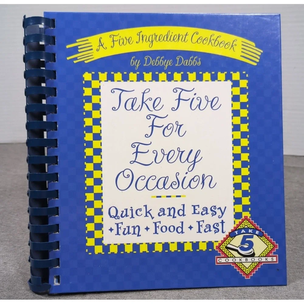 2001 Take Five For Every Occasion Debbye Dabbs Five Ingredient Cookbook Hardcovr